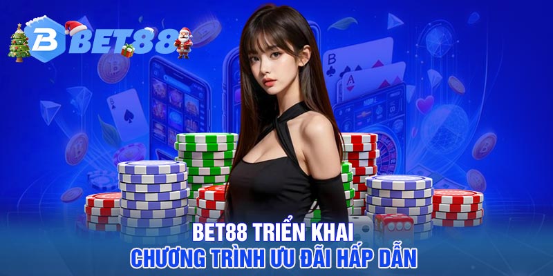 BET88 triển khai chương trình ưu đãi hấp dẫn