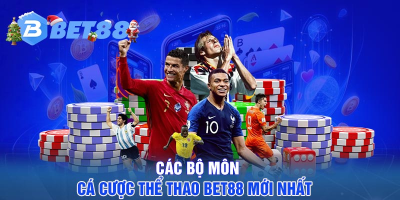 Các bộ môn cá cược thể thao BET88 mới nhất