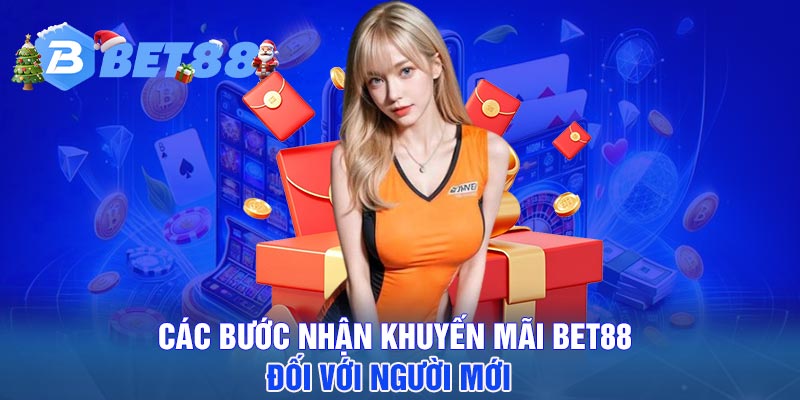 Các bước nhận khuyến mãi BET88 đối với người mới