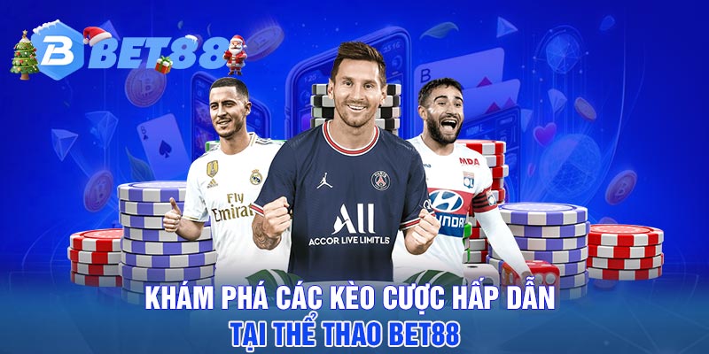 Khám phá các kèo cược hấp dẫn tại thể thao BET88