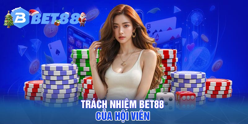 Trách nhiệm BET88 của hội viên